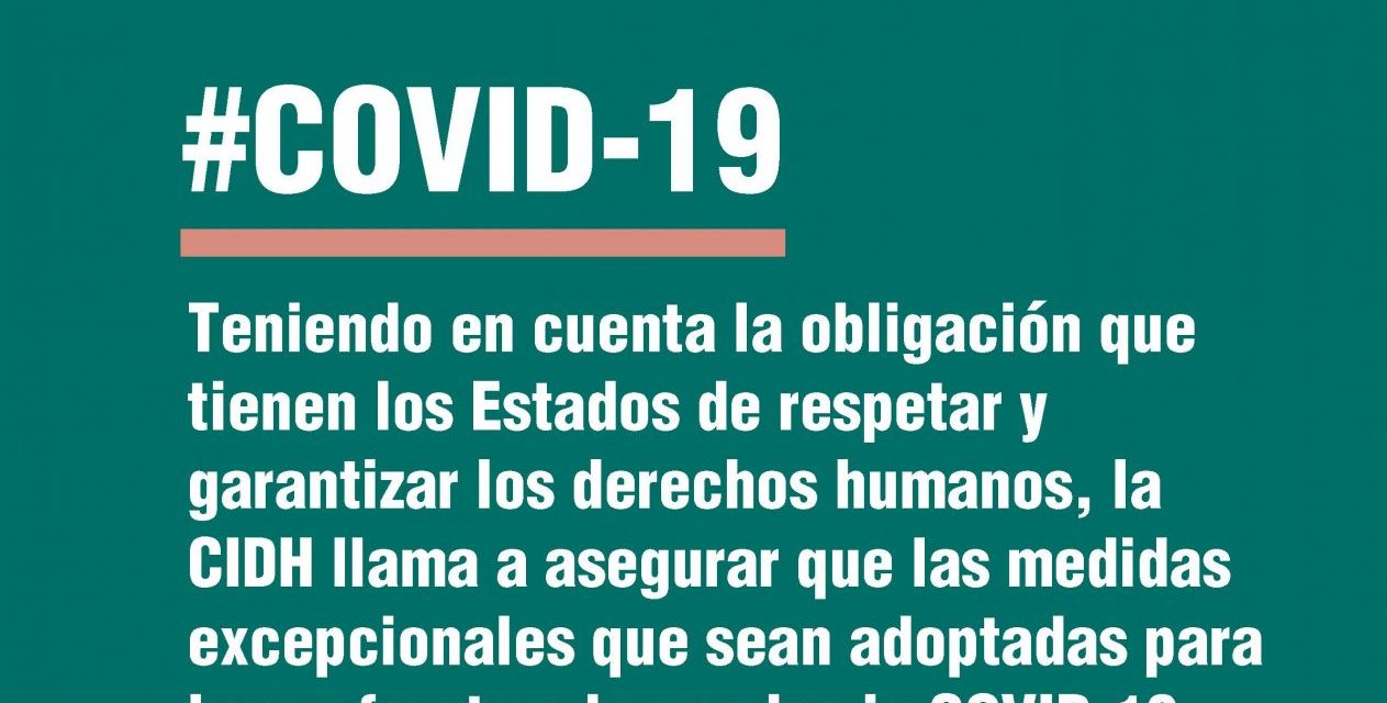 La CIDH llama a los Estados de la OEA a asegurar que las medidas de excepción adoptadas para hacer frente la pandemia COVID-19 sean compatibles con sus obligaciones internacionales