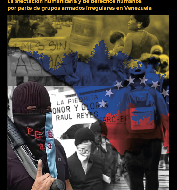 Alerta Venezuela: Una tragedia ignorada. La afectación humanitaria y de DDHH por parte de grupos armados irregulares en Venezuela