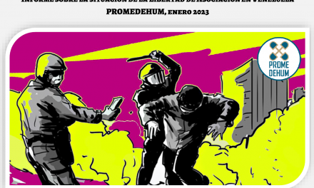 PROMEDEHUM / Informe sobre la situación de la Libertad de Asociación en Venezuela enero 2023